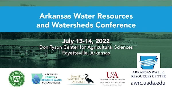 2022 Arkansas Water Resources and Watersheds Conference Fast Approaching, Register Now!